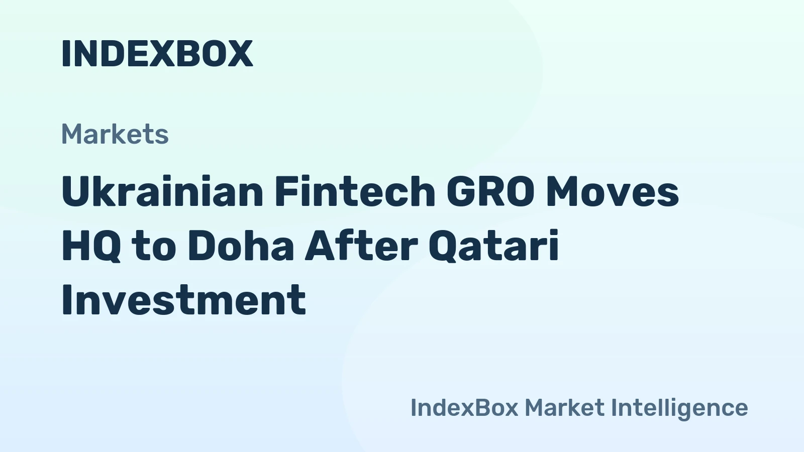 شركة التكنولوجيا المالية الأوكرانية GRO تنقل مقرها الرئيسي إلى الدوحة بدعم من GrowthX Capital
